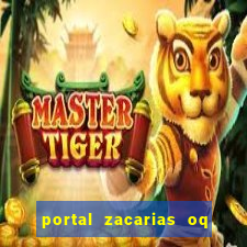 portal zacarias oq q e para falar